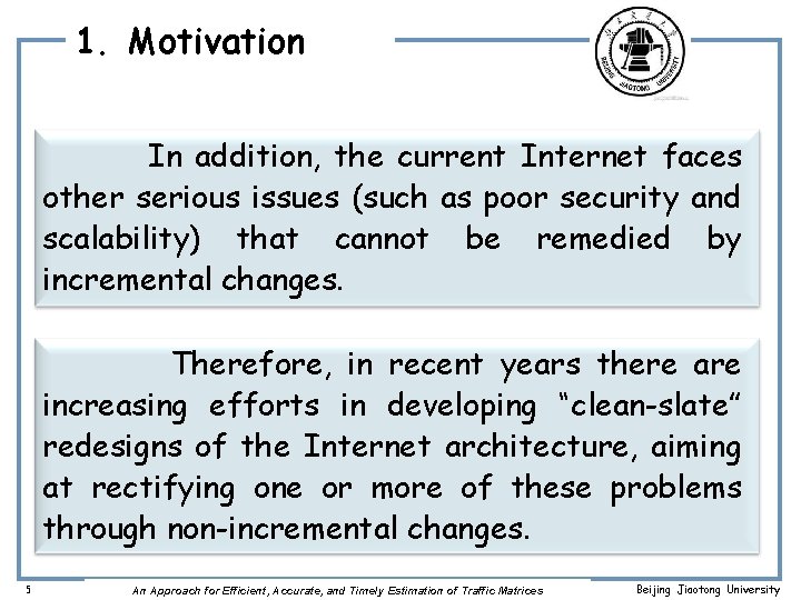 1. Motivation In addition, the current Internet faces other serious issues (such as poor