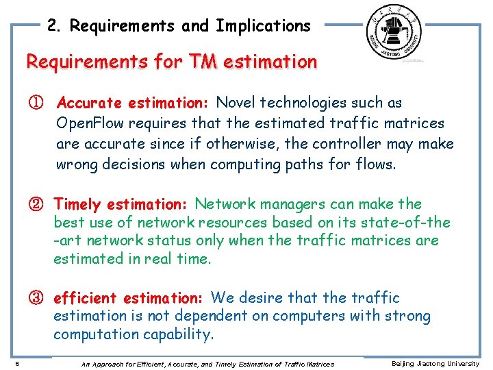 2. Requirements and Implications Requirements for TM estimation ① Accurate estimation: Novel technologies such