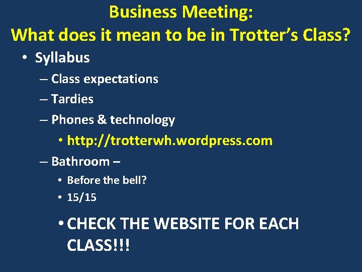 Business Meeting: What does it mean to be in Trotter’s Class? • Syllabus –