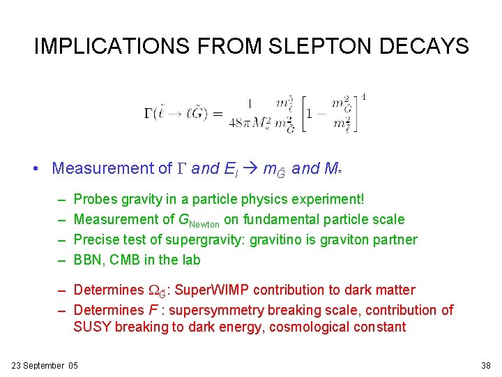 IMPLICATIONS FROM SLEPTON DECAYS • Measurement of G and El m. G and M*