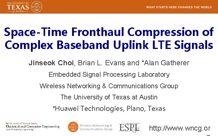 Space-Time Fronthaul Compression of Complex Baseband Uplink LTE Signals Jinseok Choi, Brian L. Evans