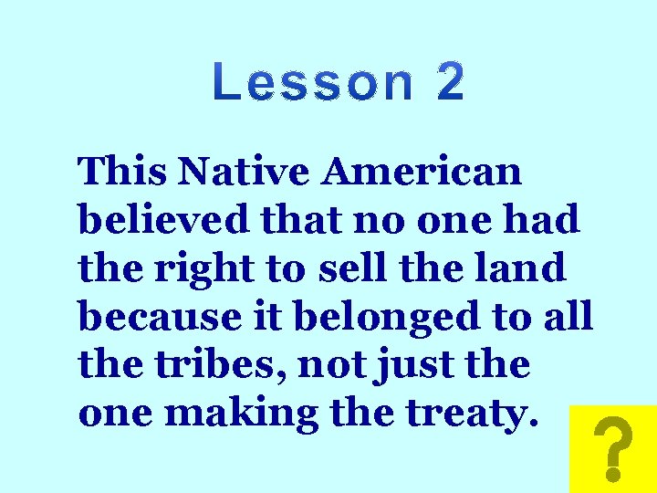 Math This Native American believed that no one had the right to sell the