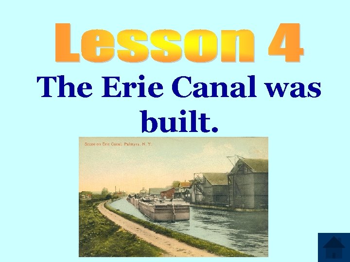 The Erie Canal was built. 