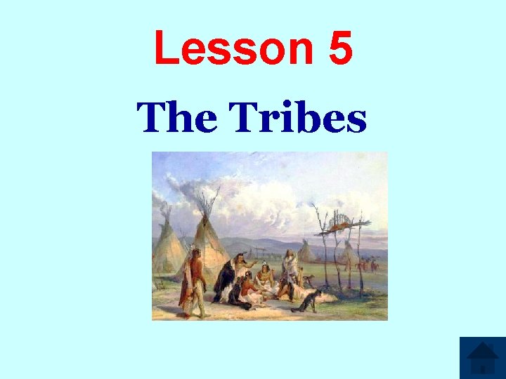 Lesson 5 The Tribes 