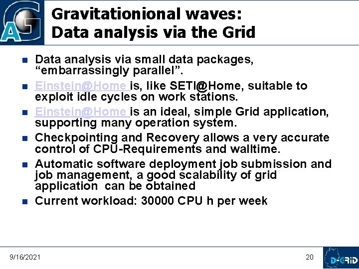 Gravitationional waves: Data analysis via the Grid Data analysis via small data packages, “embarrassingly