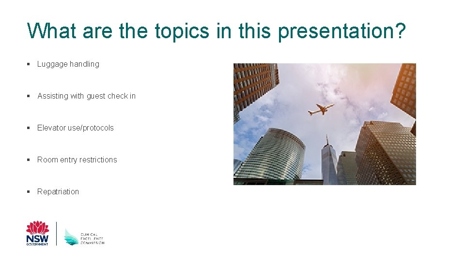 What are the topics in this presentation? § Luggage handling § Assisting with guest