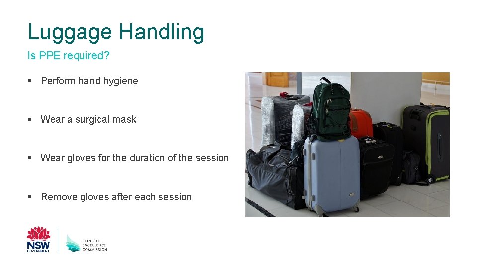 Luggage Handling Is PPE required? § Perform hand hygiene § Wear a surgical mask