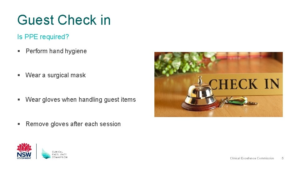 Guest Check in Is PPE required? § Perform hand hygiene § Wear a surgical
