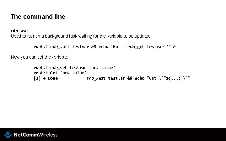 The command line rdb_wait Used to launch a background task waiting for the variable