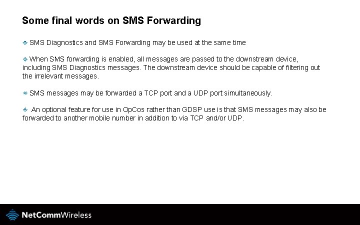 Some final words on SMS Forwarding SMS Diagnostics and SMS Forwarding may be used