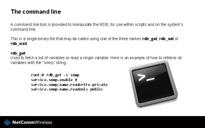 The command line A command line tool is provided to manipulate the RDB, for