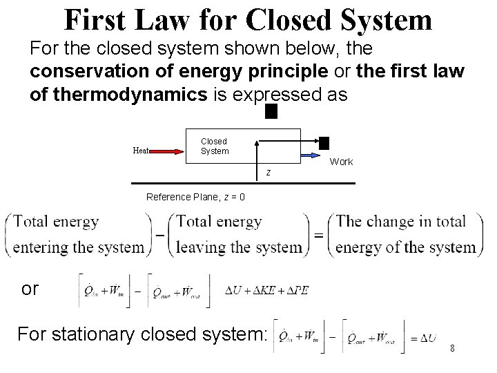 First Law for Closed System For the closed system shown below, the conservation of