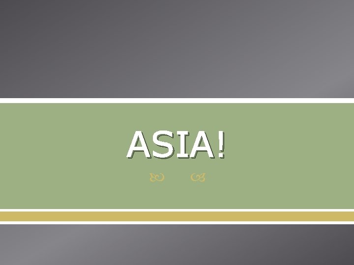 ASIA! 