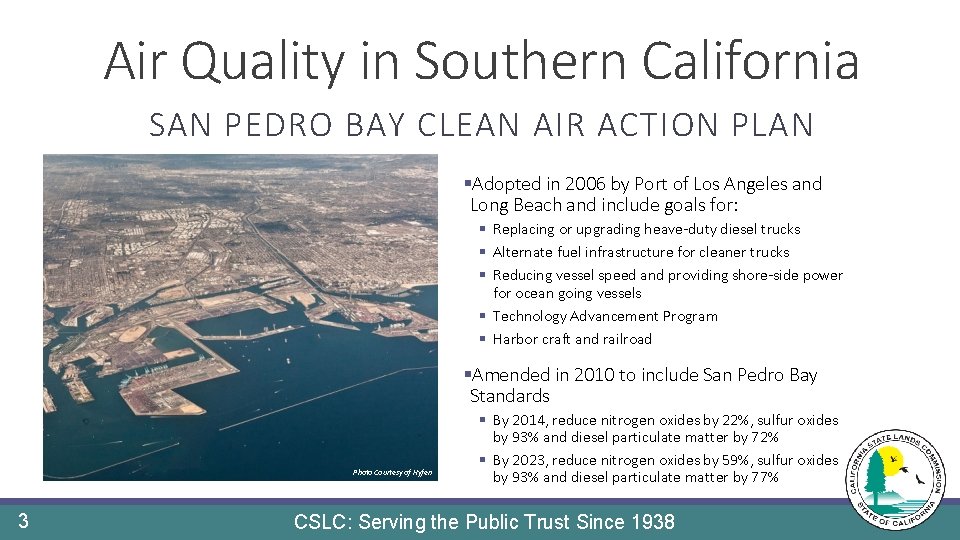 Air Quality in Southern California SAN PEDRO BAY CLEAN AIR ACTION PLAN §Adopted in