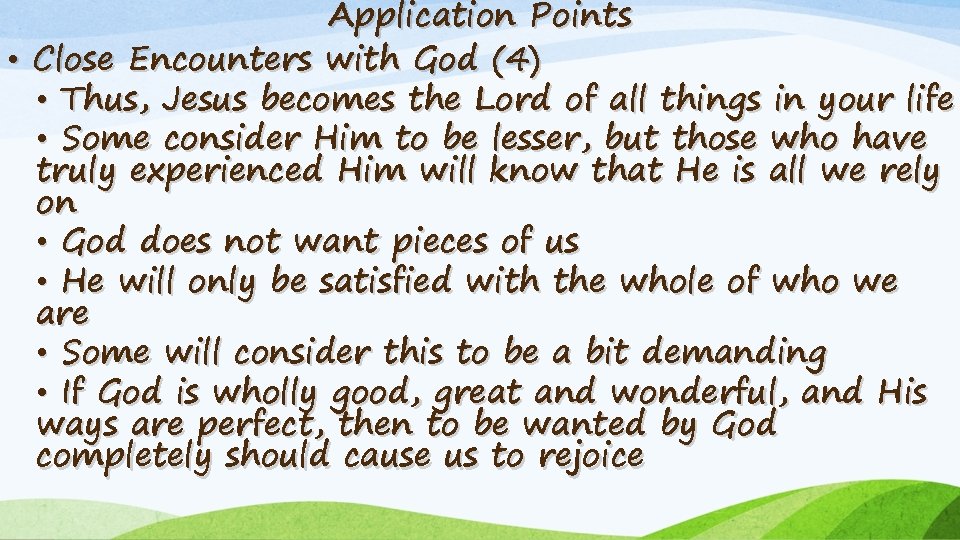 Application Points • Close Encounters with God (4) • Thus, Jesus becomes the Lord