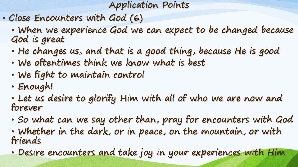 Application Points • Close Encounters with God (6) • When we experience God we