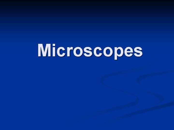Microscopes 