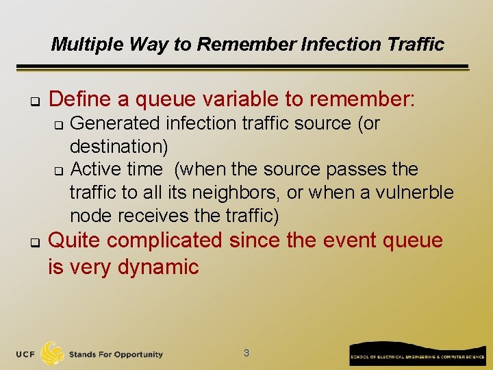Multiple Way to Remember Infection Traffic q Define a queue variable to remember: Generated