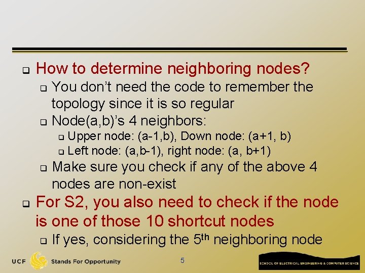 q How to determine neighboring nodes? You don’t need the code to remember the