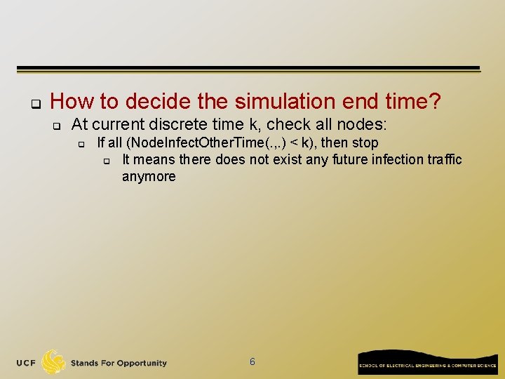 q How to decide the simulation end time? q At current discrete time k,