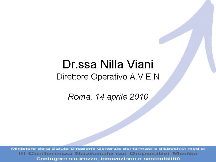 Dr. ssa Nilla Viani Direttore Operativo A. V. E. N Roma, 14 aprile 2010