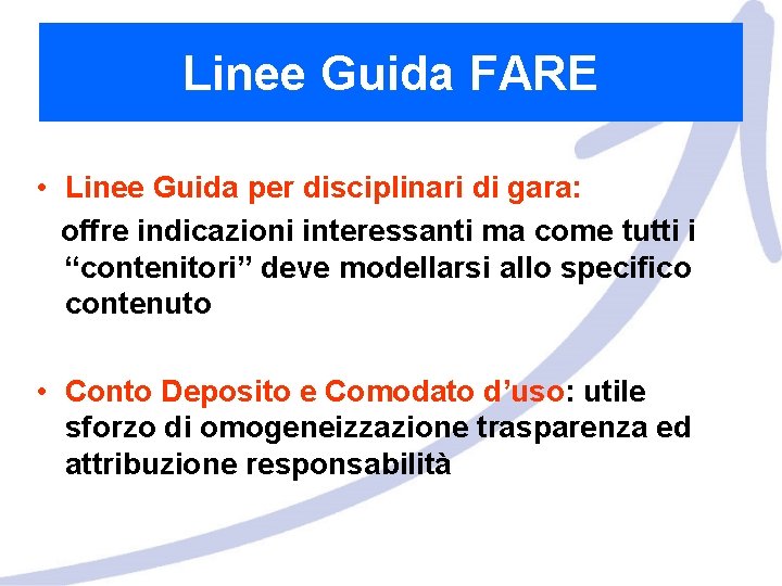 Linee Guida FARE • Linee Guida per disciplinari di gara: offre indicazioni interessanti ma