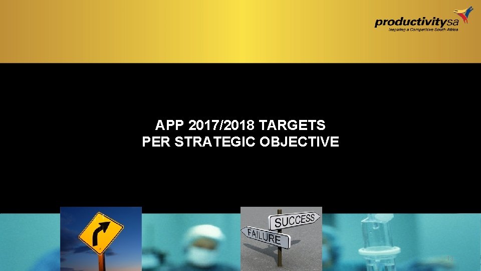 APP 2017/2018 TARGETS PER STRATEGIC OBJECTIVE 13 APP 2017/2018 TARGETS PER STRATEGIC OBJECTIVE 13