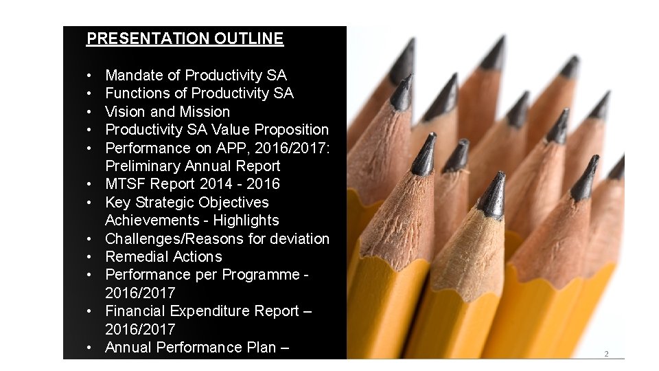 PRESENTATION OUTLINE • • • Mandate of Productivity SA Functions of Productivity SA Vision PRESENTATION OUTLINE • • • Mandate of Productivity SA Functions of Productivity SA Vision