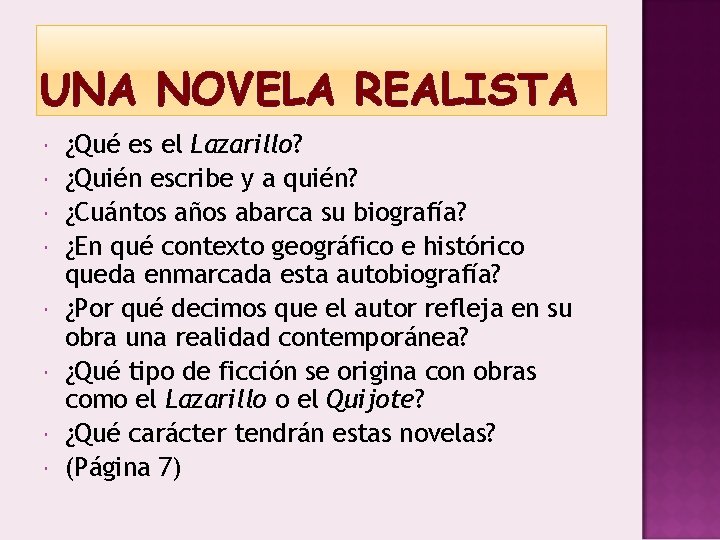 UNA NOVELA REALISTA ¿Qué es el Lazarillo? ¿Quién escribe y a quién? ¿Cuántos años