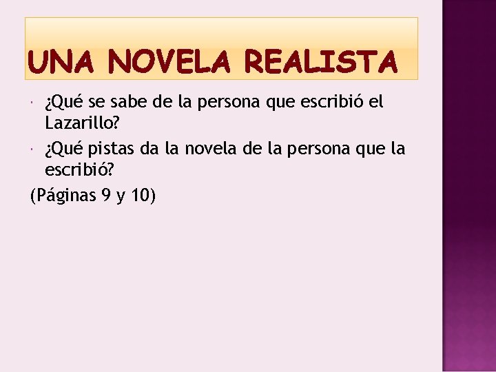 UNA NOVELA REALISTA ¿Qué se sabe de la persona que escribió el Lazarillo? ¿Qué