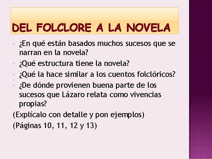 DEL FOLCLORE A LA NOVELA ¿En qué están basados muchos sucesos que se narran