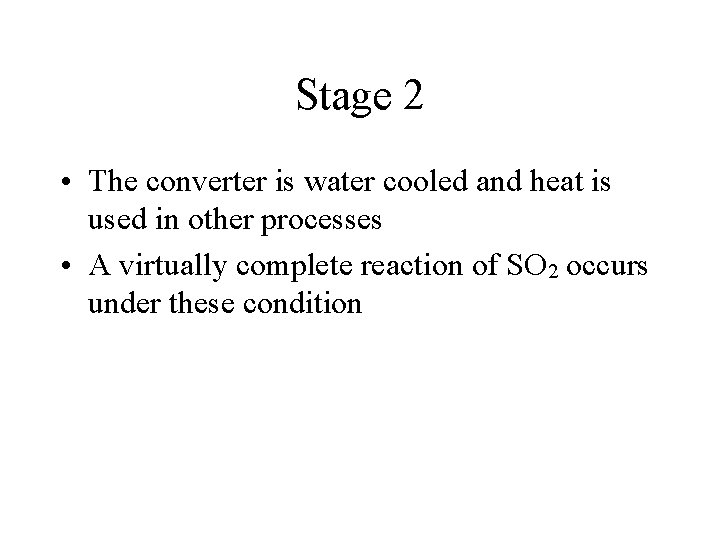 Stage 2 • The converter is water cooled and heat is used in other