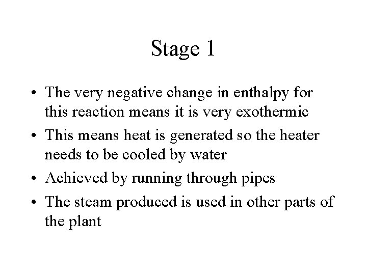 Stage 1 • The very negative change in enthalpy for this reaction means it