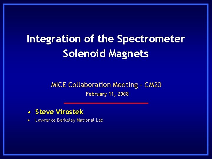 Integration of the Spectrometer Solenoid Magnets MICE Collaboration Meeting – CM 20 February 11,