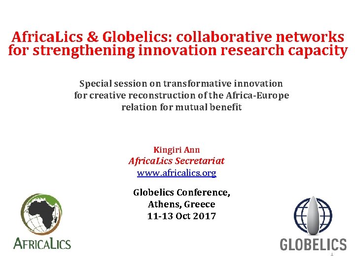 Africa. Lics & Globelics: collaborative networks for strengthening innovation research capacity Special session on