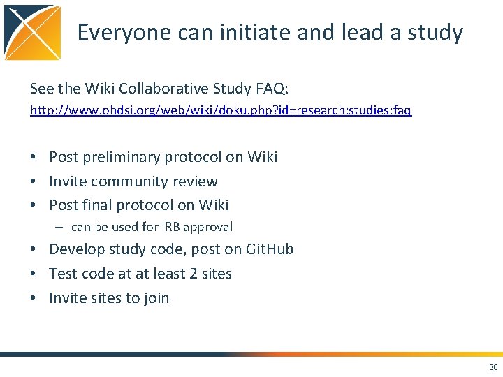 Everyone can initiate and lead a study See the Wiki Collaborative Study FAQ: http: