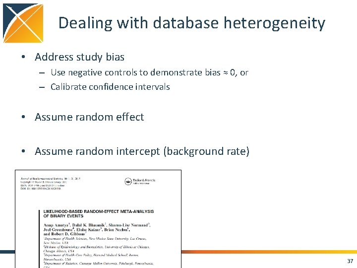 Dealing with database heterogeneity • Address study bias – Use negative controls to demonstrate