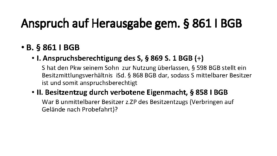 Anspruch auf Herausgabe gem. § 861 I BGB • B. § 861 I BGB