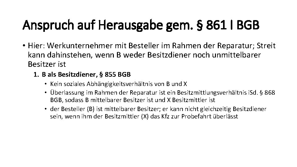Anspruch auf Herausgabe gem. § 861 I BGB • Hier: Werkunternehmer mit Besteller im