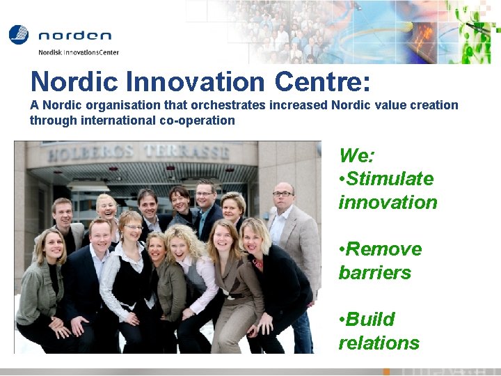 Nordic Innovation Centre: A Nordic organisation that orchestrates increased Nordic value creation through international