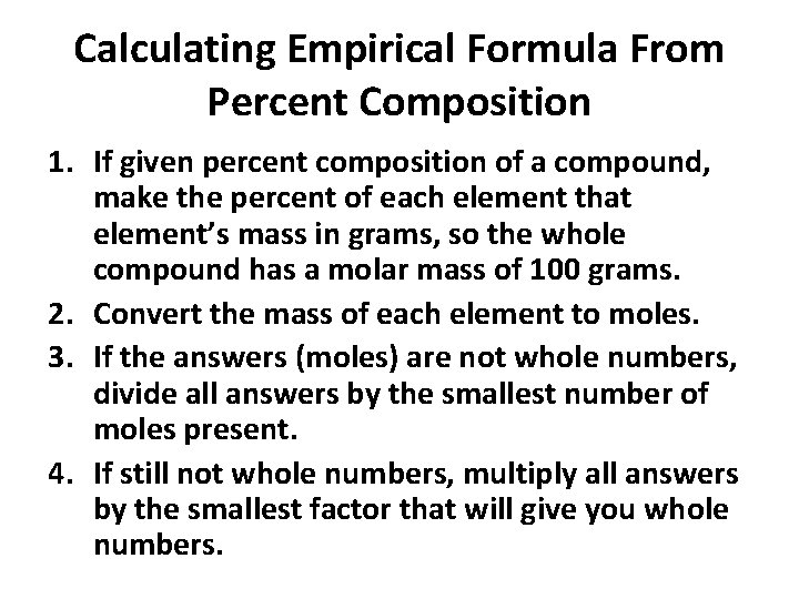 Calculating Empirical Formula From Percent Composition 1. If given percent composition of a compound,