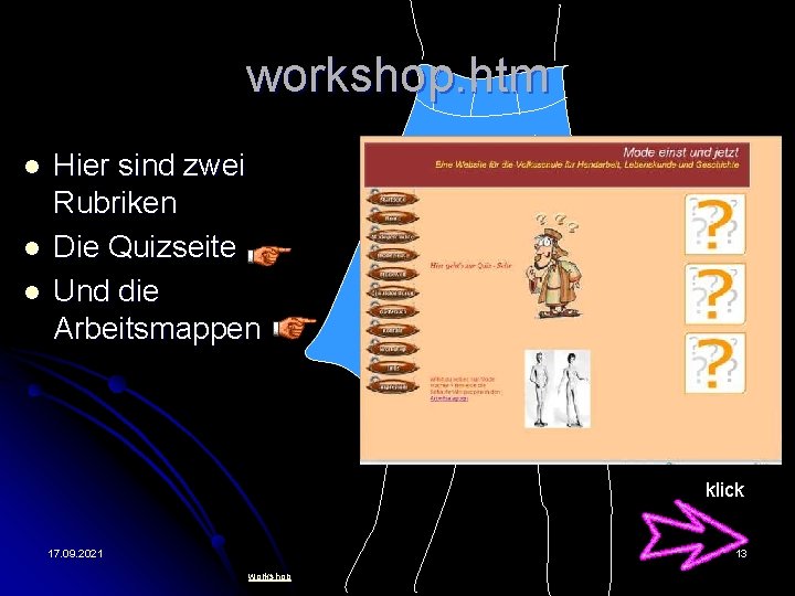 workshop. htm l l l Hier sind zwei Rubriken Die Quizseite Und die Arbeitsmappen