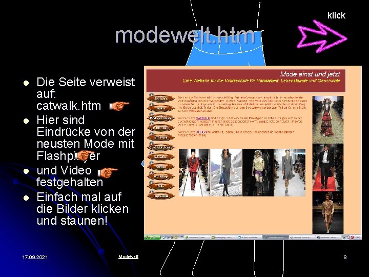 klick modewelt. htm l l Die Seite verweist auf: catwalk. htm Hier sind Eindrücke