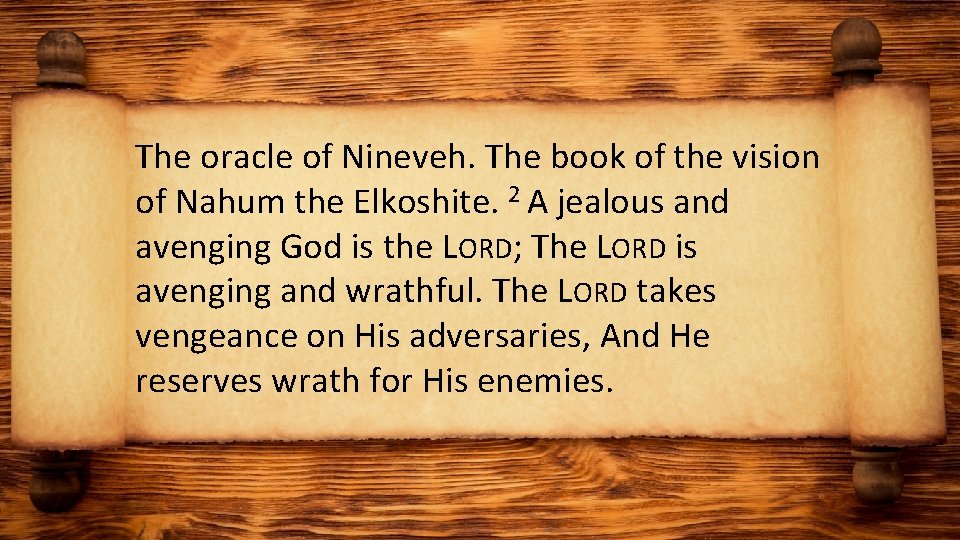 The oracle of Nineveh. The book of the vision of Nahum the Elkoshite. 2