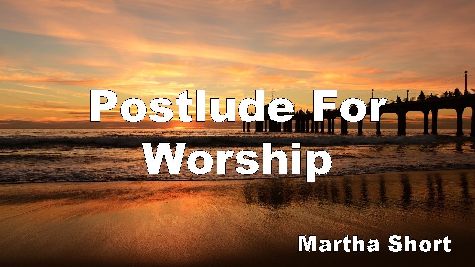 Postlude For Worship Martha Short 