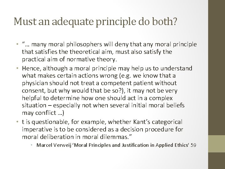 Must an adequate principle do both? • “… many moral philosophers will deny that