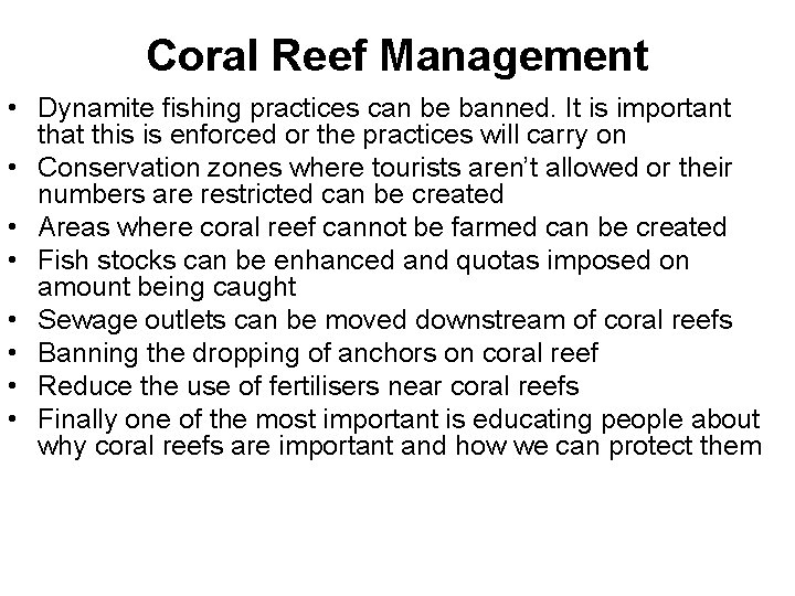 Coral Reef Management • Dynamite fishing practices can be banned. It is important that