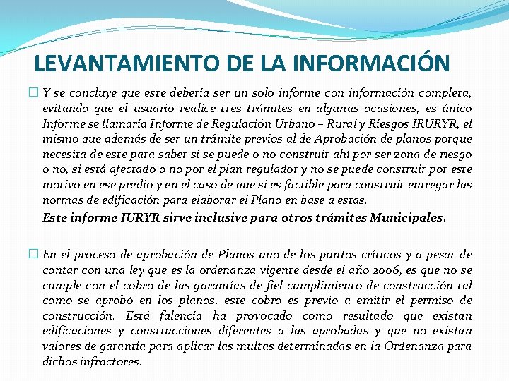 LEVANTAMIENTO DE LA INFORMACIÓN � Y se concluye que este debería ser un solo