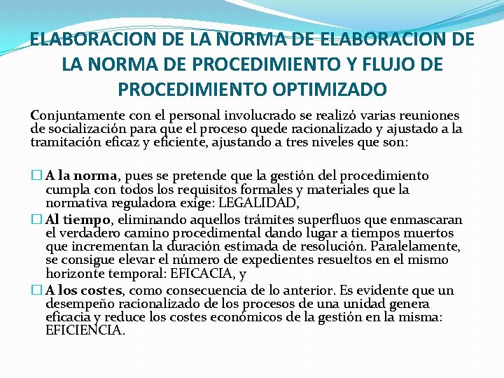 ELABORACION DE LA NORMA DE PROCEDIMIENTO Y FLUJO DE PROCEDIMIENTO OPTIMIZADO Conjuntamente con el