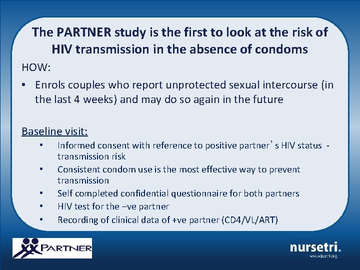 The PARTNER study is the first to look at the risk of HIV transmission